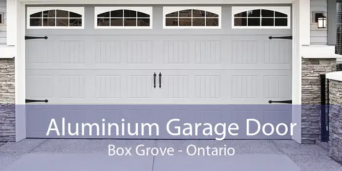 Aluminium Garage Door Box Grove - Ontario