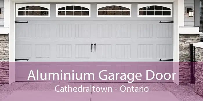 Aluminium Garage Door Cathedraltown - Ontario