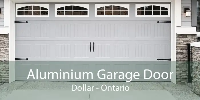 Aluminium Garage Door Dollar - Ontario