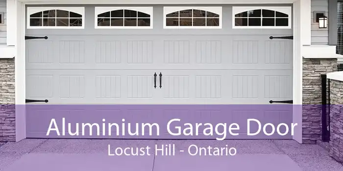 Aluminium Garage Door Locust Hill - Ontario