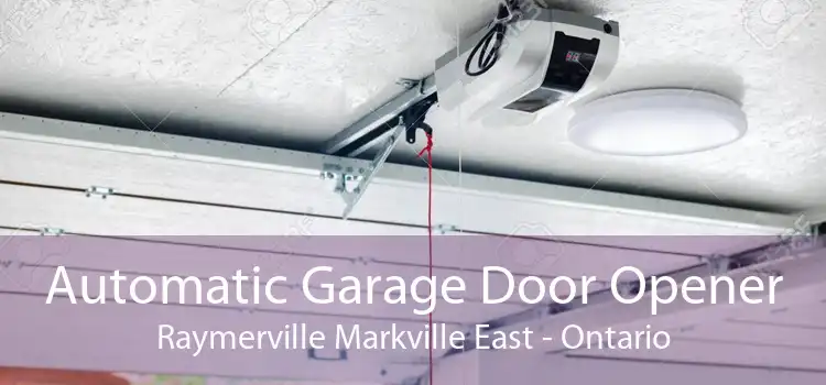 Automatic Garage Door Opener Raymerville Markville East - Ontario