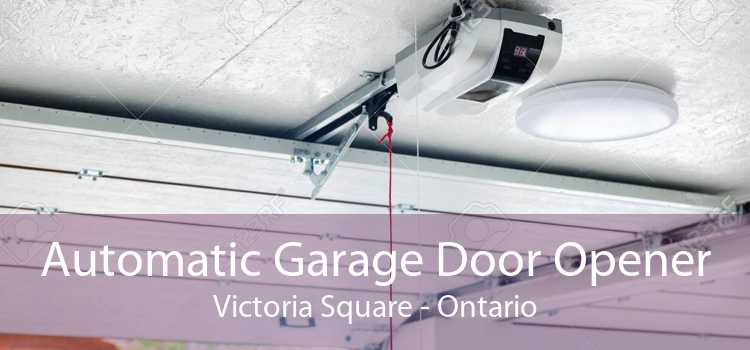 Automatic Garage Door Opener Victoria Square - Ontario