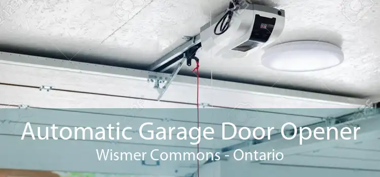 Automatic Garage Door Opener Wismer Commons - Ontario