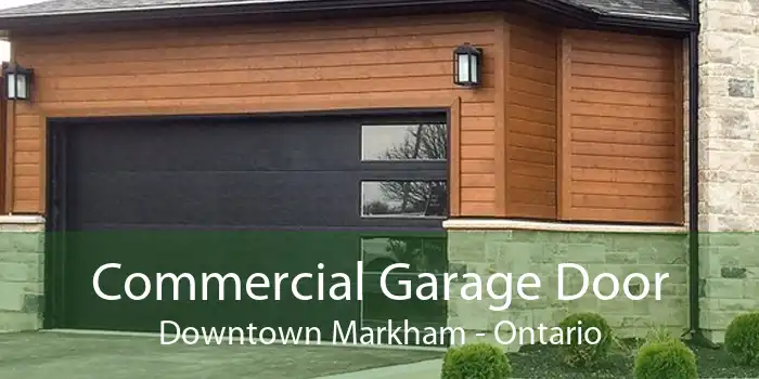Commercial Garage Door Downtown Markham - Ontario