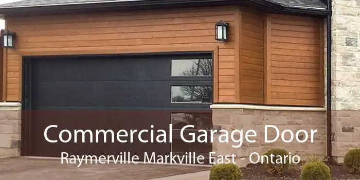 Commercial Garage Door Raymerville Markville East - Ontario