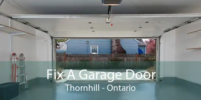 Fix A Garage Door Thornhill - Ontario