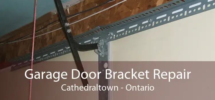 Garage Door Bracket Repair Cathedraltown - Ontario