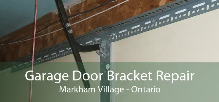 Garage Door Bracket Repair Markham Village - Ontario