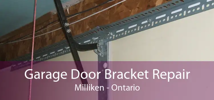 Garage Door Bracket Repair Milliken - Ontario