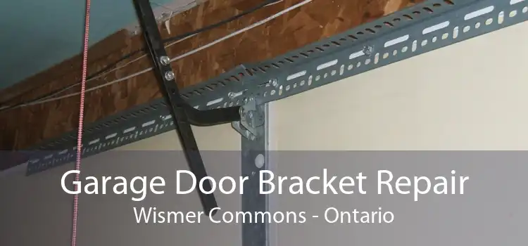 Garage Door Bracket Repair Wismer Commons - Ontario