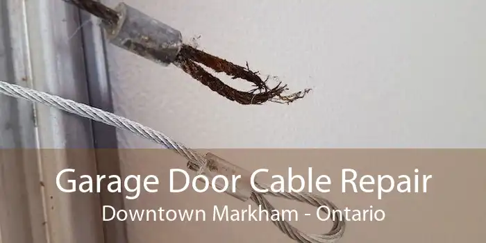 Garage Door Cable Repair Downtown Markham - Ontario