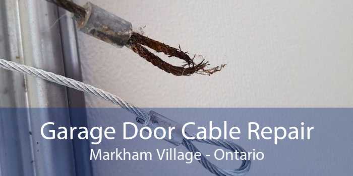 Garage Door Cable Repair Markham Village - Ontario