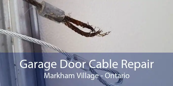 Garage Door Cable Repair Markham Village - Ontario