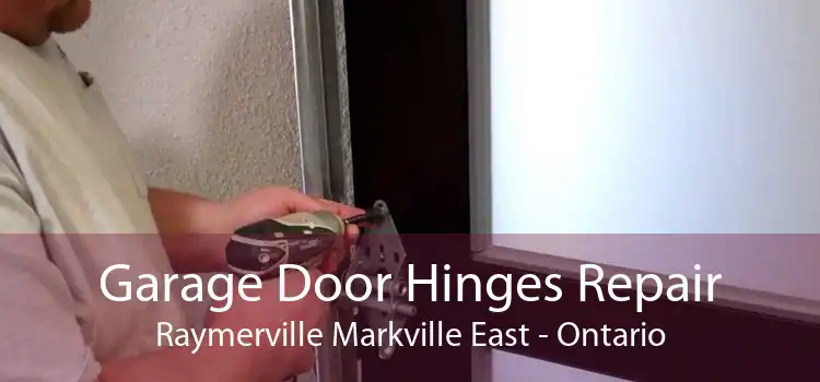 Garage Door Hinges Repair Raymerville Markville East - Ontario