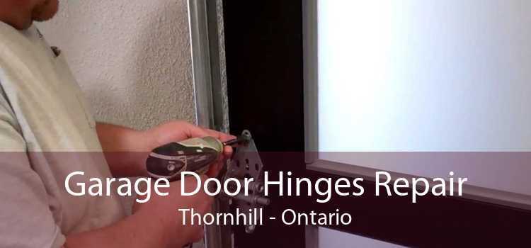 Garage Door Hinges Repair Thornhill - Ontario