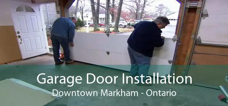Garage Door Installation Downtown Markham - Ontario