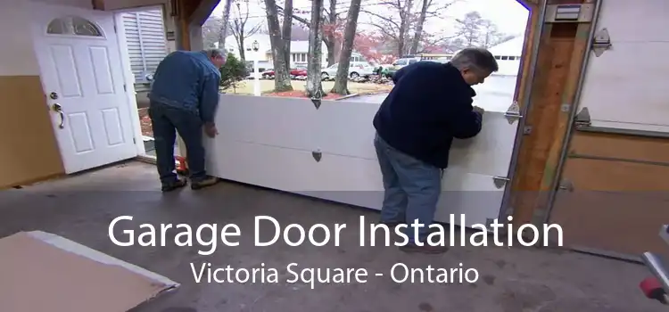 Garage Door Installation Victoria Square - Ontario