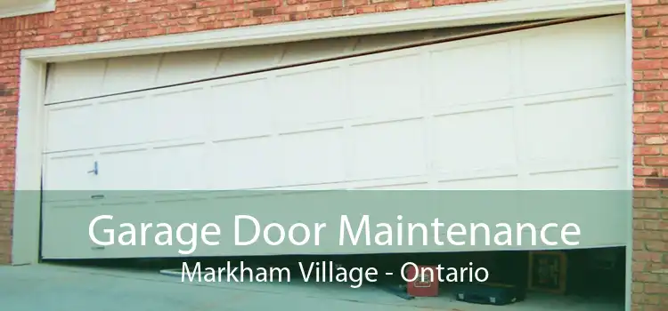 Garage Door Maintenance Markham Village - Ontario