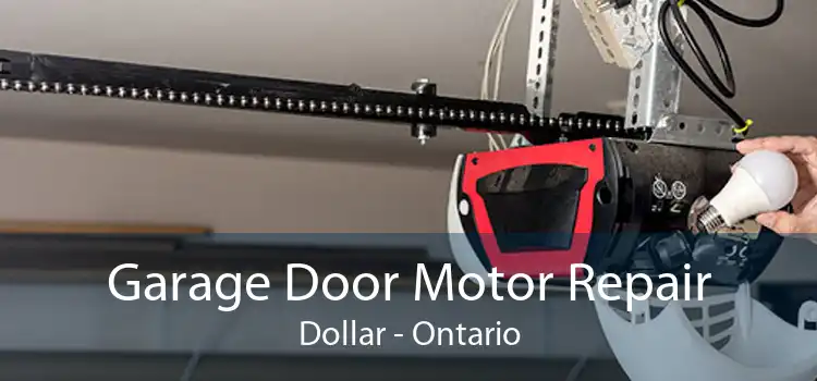 Garage Door Motor Repair Dollar - Ontario