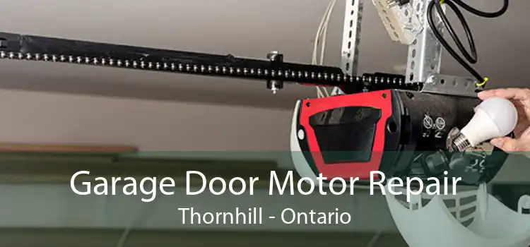 Garage Door Motor Repair Thornhill - Ontario