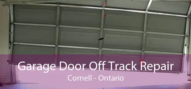 Garage Door Off Track Repair Cornell - Ontario