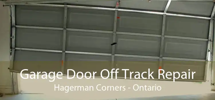 Garage Door Off Track Repair Hagerman Corners - Ontario