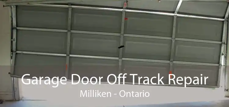 Garage Door Off Track Repair Milliken - Ontario