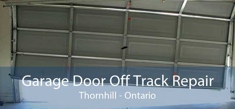 Garage Door Off Track Repair Thornhill - Ontario
