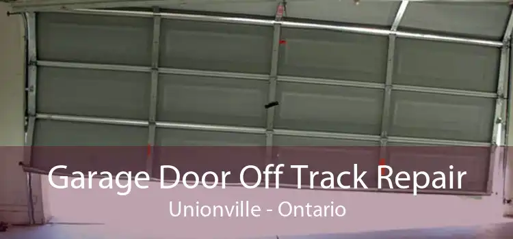 Garage Door Off Track Repair Unionville - Ontario