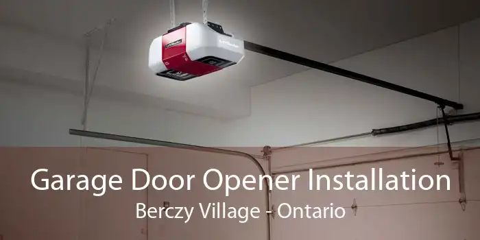 Garage Door Opener Installation Berczy Village - Ontario