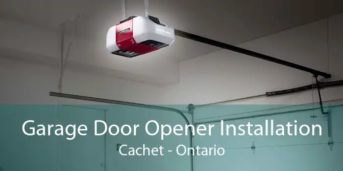 Garage Door Opener Installation Cachet - Ontario
