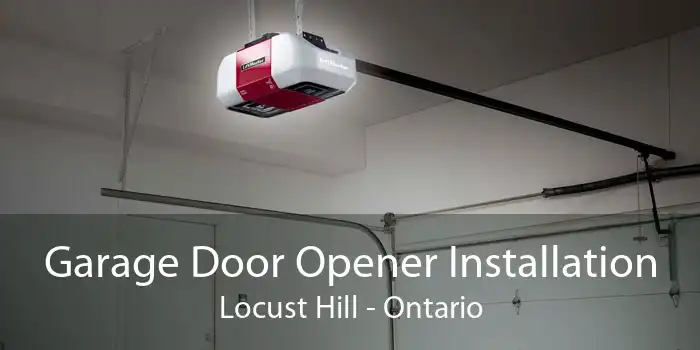 Garage Door Opener Installation Locust Hill - Ontario