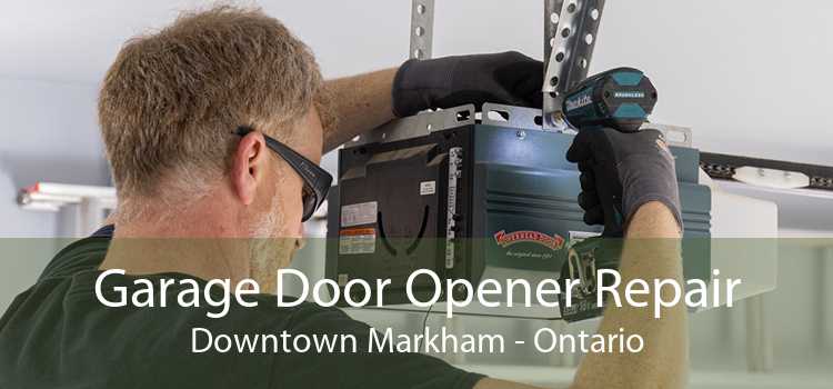 Garage Door Opener Repair Downtown Markham - Ontario