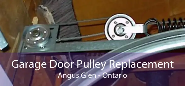 Garage Door Pulley Replacement Angus Glen - Ontario