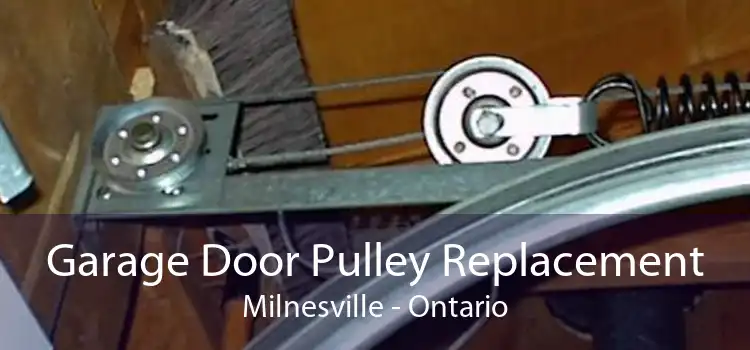 Garage Door Pulley Replacement Milnesville - Ontario