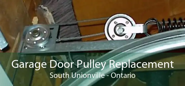 Garage Door Pulley Replacement South Unionville - Ontario