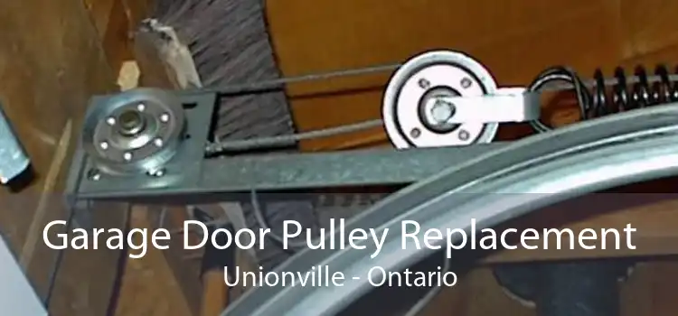 Garage Door Pulley Replacement Unionville - Ontario