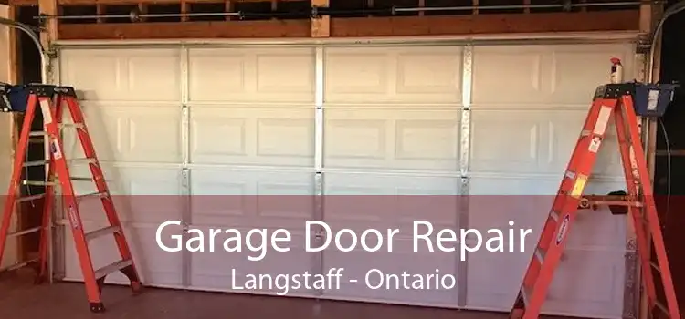 Garage Door Repair Langstaff - Ontario