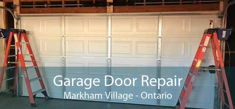 Garage Door Repair Markham Village - Ontario