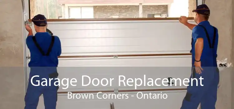 Garage Door Replacement Brown Corners - Ontario