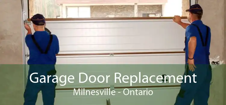 Garage Door Replacement Milnesville - Ontario