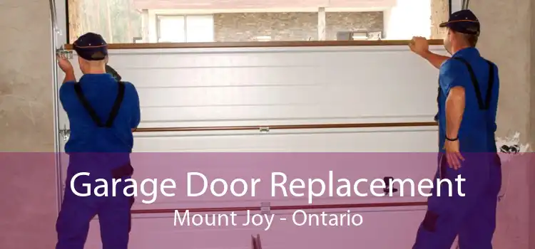 Garage Door Replacement Mount Joy - Ontario