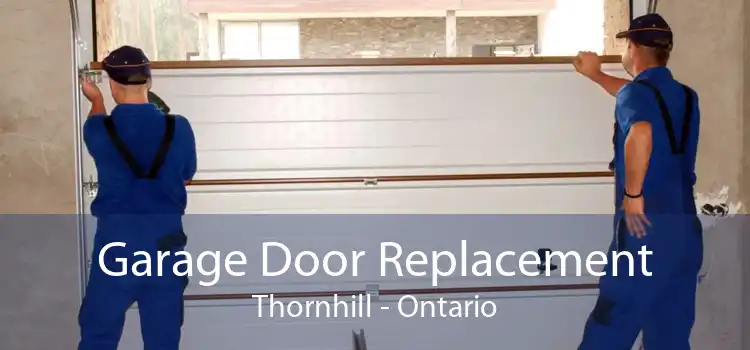 Garage Door Replacement Thornhill - Ontario