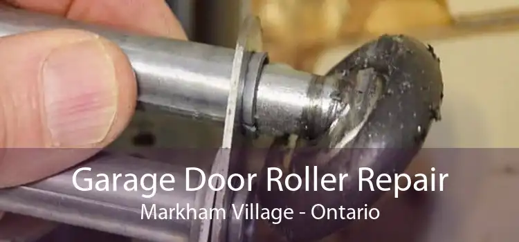 Garage Door Roller Repair Markham Village - Ontario