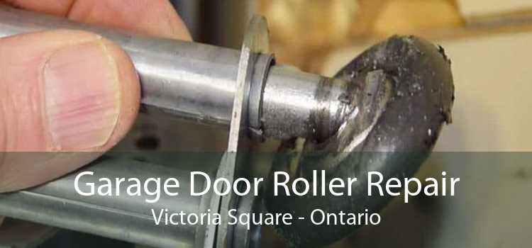 Garage Door Roller Repair Victoria Square - Ontario