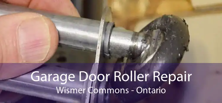 Garage Door Roller Repair Wismer Commons - Ontario