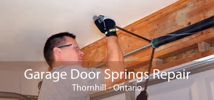Garage Door Springs Repair Thornhill - Ontario