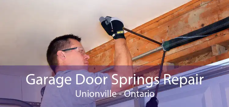 Garage Door Springs Repair Unionville - Ontario