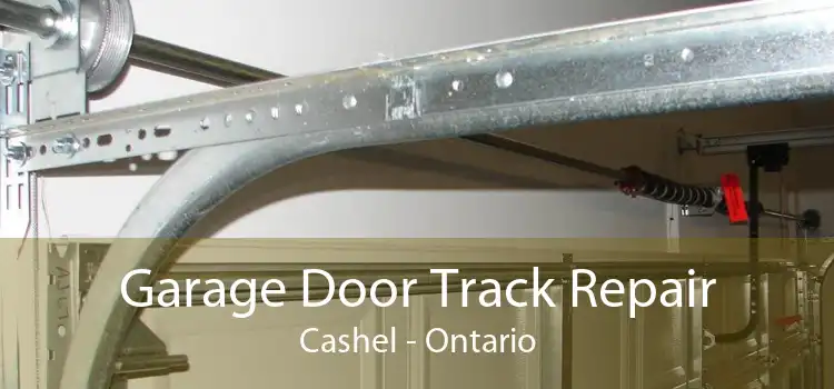 Garage Door Track Repair Cashel - Ontario