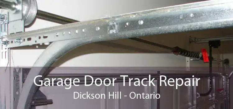 Garage Door Track Repair Dickson Hill - Ontario